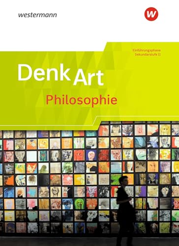 Denkart. Schulbuch Einführungsphase - Arbeitsbücher Philosophie Für Die Gymnasiale Oberstufe - Nordrhein-Westfalen U.A.: Schulbuch Einführungsphase