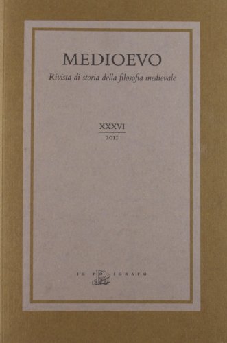 Medioevo. Rivista Di Storia Della Filosofia Medievale. Tradizioni Agostiniana, Aristotelismo E Averroismo (Vol. 36)