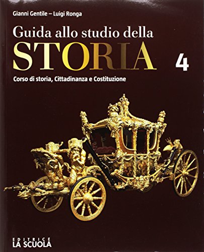 Guida Allo Studio Della Storia. Verso L'Interrogazione. Per Le Scuole Superiori. Con E-Book. Con Espansione Onlie. Settecento E Ottocento (Vol. 4)