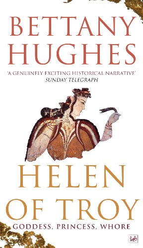 Helen Of Troy: Goddess, Princess, Whore