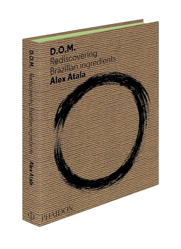 Atala, Alex: D.O.M: Rediscovering Brazilian Ingredients [Lingua Inglese]