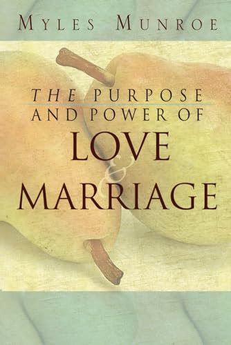 The Purpose And Power Of Love And Marriage