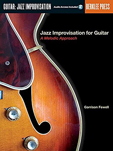 Jazz Improvisation For Guitar: A Melodic Approach [Lingua Inglese]