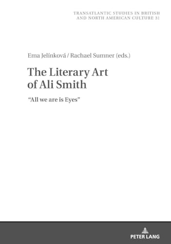 The Literary Art Of Ali Smith: All We Are Is Eyes: 31