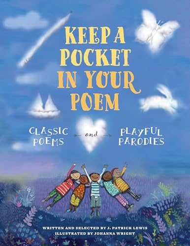 Keep A Pocket In Your Poem: Classic Poems And Playful Parodies