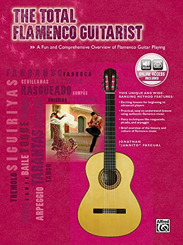 The Total Flamenco Guitarist: A Fun And Comprehensive Overview Of Flamenco Guitar Playing