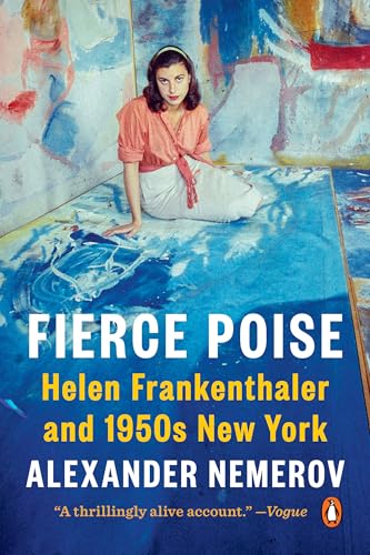Fierce Poise: Helen Frankenthaler And 1950S New York
