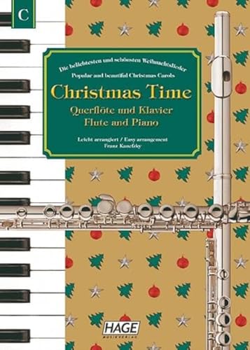 Christmas Time Für Querflöte Und Klavier: Die Beliebtesten Und Schönsten Weihnachtslieder. 37 Bekannte Weihnachtslieder Für Querflöte Und Klavier, Ein