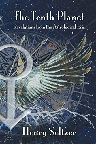 The Tenth Planet: Revelations From The Astrological Eris
