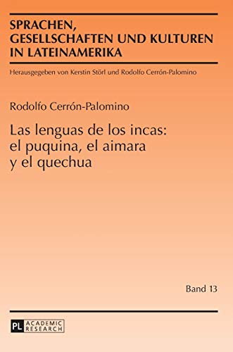 Las Lenguas De Los Incas / The Language Of The Incas: El Puquina, El Aimara Y El Quechua / Puquina, Aymara And Quechua: 13