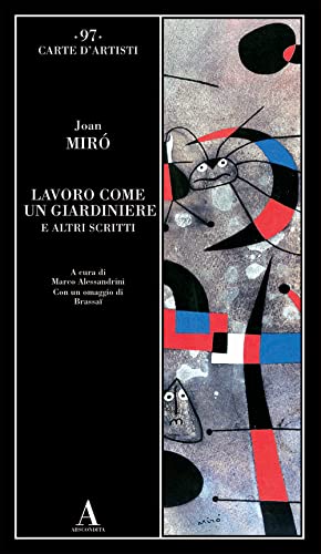 Lavoro Come Un Giardiniere E Altri Scritti