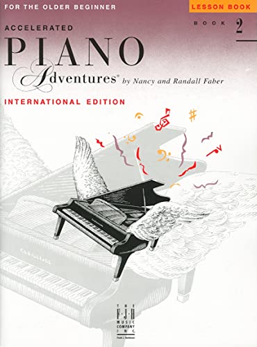 Accelerated Piano Adventures For The Older Beginner, Lesson Book 2: Lesson Book 2, International Edition