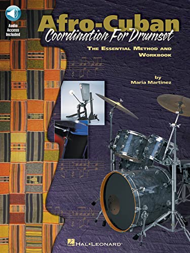 Afro-Cuban Coordination For Drumset: Private Lessons Series [With Cd (Audio)] [Lingua Inglese]: The Essential Method And Workbook