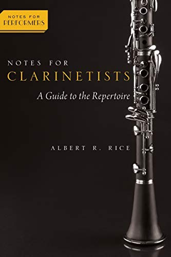 Notes For Clarinetists: A Guide To The Repertoire [Lingua Inglese]