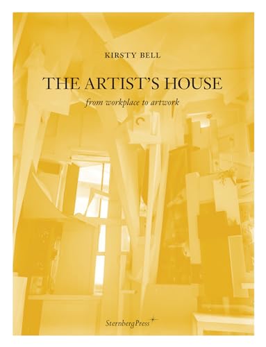 The Artist'S House: From Workplace To Artwork