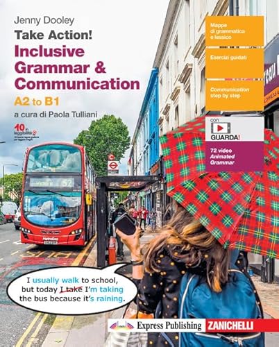Take Action! Inclusive Grammar & Communication. A2 To B1. Per Le Scuole Superiori. Con E-Book. Con Espansione Online