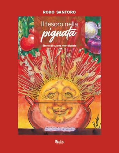 Il Tesoro Nella Pignata. Storie Di Cucina Meridionale