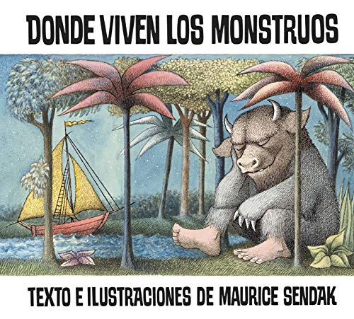Donde Viven Los Monstruos/ Where The Wild Things Are: Where The Wild Things Are (Spanish Edition), A Caldecott Award Winner