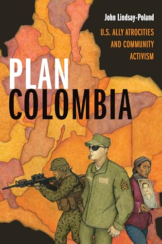 Plan Colombia: U.S. Ally Atrocities And Community Activism