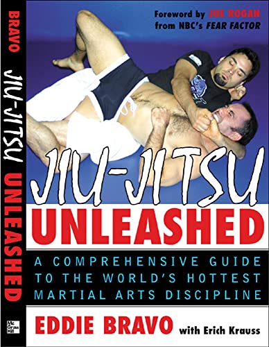 Jiu-Jitsu Unleashed [Lingua Inglese]: A Comprehensive Guide To The World’S Hottest Martial Arts Discipline