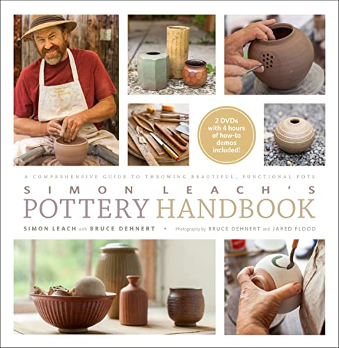Simon Leach'S Pottery Handbook: A Comprehensive Guide To Throwing Beautiful, Functional Pots (E)