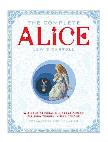 The Complete Alice [Lingua Inglese]: By Lewis Carroll And Sir John Tenniel (Illustrator)