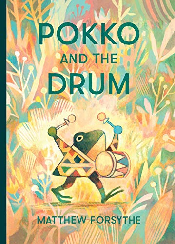Pokko And The Drum: Matthew Forsythe
