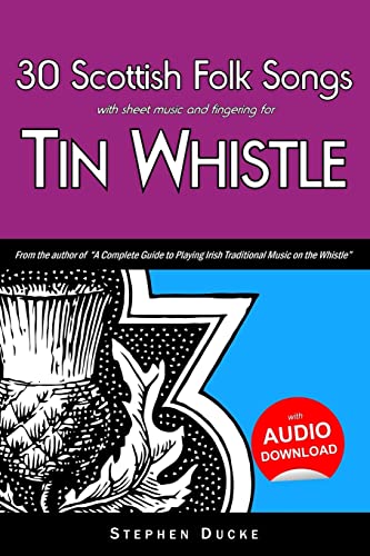 30 Scottish Folk Songs With Sheet Music And Fingering For Tin Whistle: Volume 7