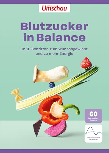 Apotheken Umschau: Blutzucker In Balance: In 10 Schritten Zum Wunschgewicht Und Zu Mehr Energie
