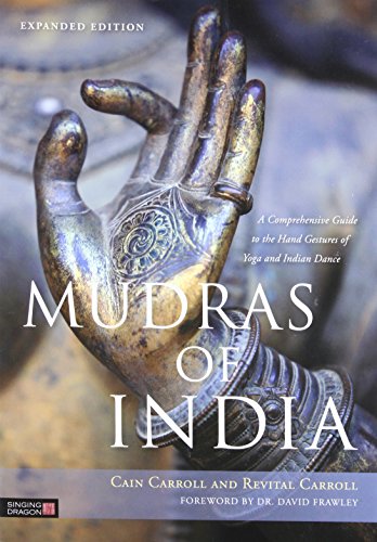 Mudras Of India: A Comprehensive Guide To The Hand Gestures Of Yoga And Indian Dance [Lingua Inglese]