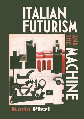 Italian Futurism And The Machine
