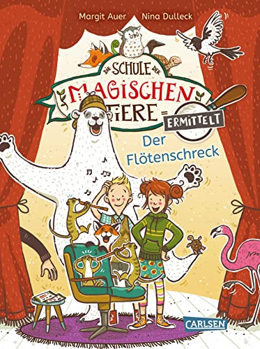 Die Schule Der Magischen Tiere Ermittelt 4: Der Flötenschreck: Einfach Lesen Lernen | Mit Eisbär-Detektiv Murphy Und Den Magischen Tieren Macht Lesen