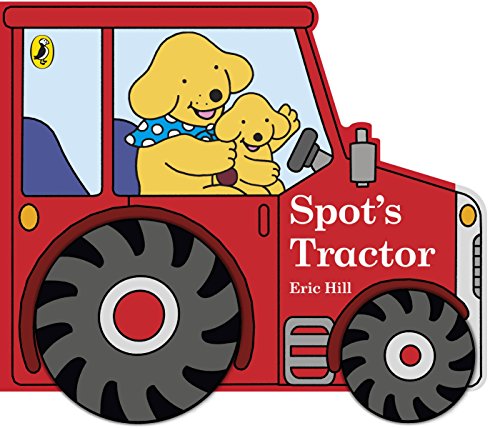 Spot'S Tractor: An Interactive Board Book For Babies And Toddlers
