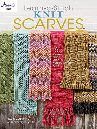 Learn-A-Stitch Knit Scarves: 6 Scarves Made Using Worsted-Weight Yarn!