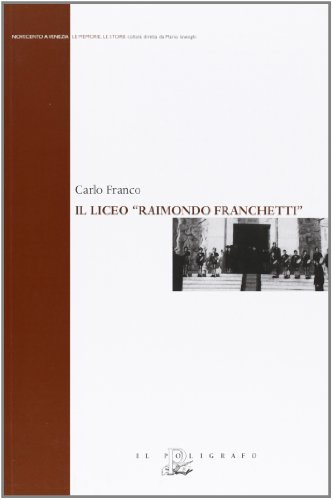 Il Liceo «Raimondo Franchetti»
