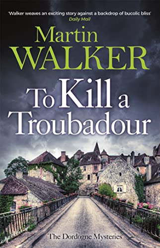 To Kill A Troubadour: The Dordogne Mysteries 15