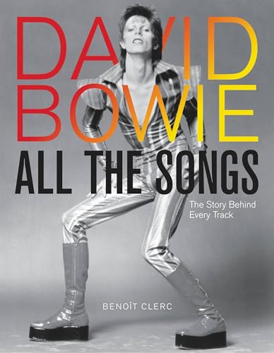 David Bowie All The Songs: The Story Behind Every Track