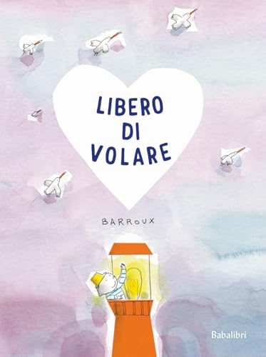 Libero Di Volare. Ediz. A Colori