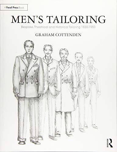 Men'S Tailoring: Bespoke, Theatrical And Historical Tailoring 1830-1950