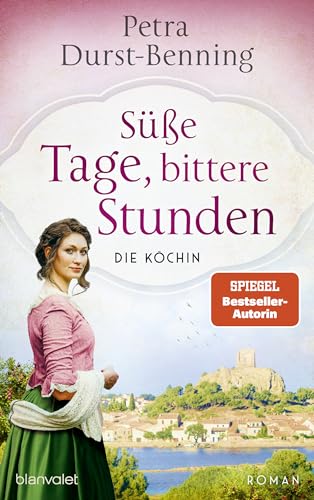 Süße Tage, Bittere Stunden: Die Köchin - Roman: 3