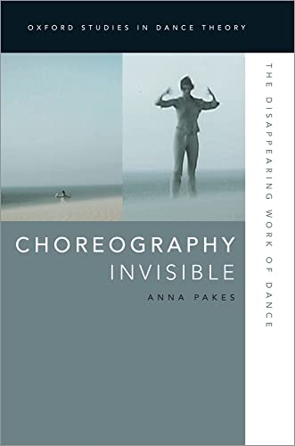 Choreography Invisible: The Disappearing Work Of Dance