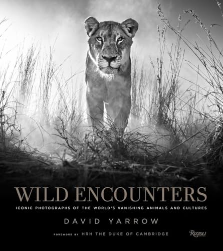 Wild Encounters: Iconic Photographs Of The World'S Vanishing Animals And Cultures