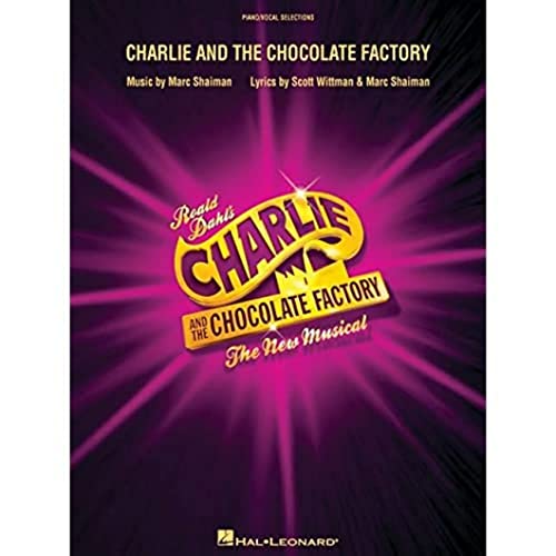 Charlie And The Chocolate Factory: The New Musical: Piano/Vocal Selections