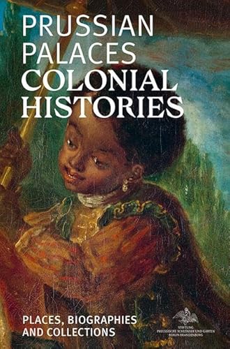 Prussian Palaces: Places, Biographies And Collections