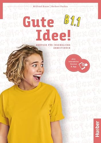 Gute Idee! Deutsch Für Jugendliche. B1.1. Arbeitsbuch. Per Le Scuole Superiori. Con Espansione Online: Deutsch Für Jugendliche.Deutsch Als Fremdsprach
