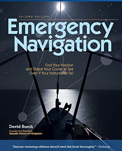 Emergency Navigation: Improvised And No-Instrument Methods For The Prudent Mariner [Lingua Inglese]