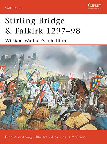 Stirling Bridge And Falkirk 1297-98: William Wallace'S Rebellion: No. 117