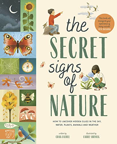 The Secret Signs Of Nature: How To Uncover Hidden Clues In The Sky, Water, Plants, Animals And Weather