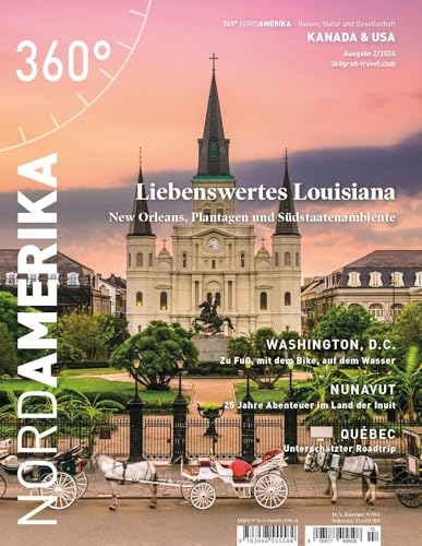 360° Nordamerika - Ausgabe 2/2024: Liebenswertes Louisiana