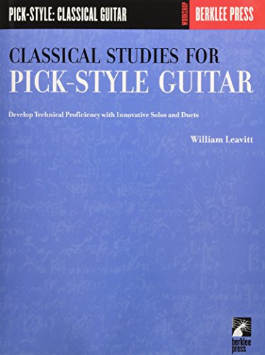 Classical Studies For Pick-Style Guitar: Develop Technical Proficiency With Innovative Solos And Duets [Lingua Inglese]